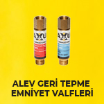 ALEV GERİ TEPME EMNİYET VALFLERİ